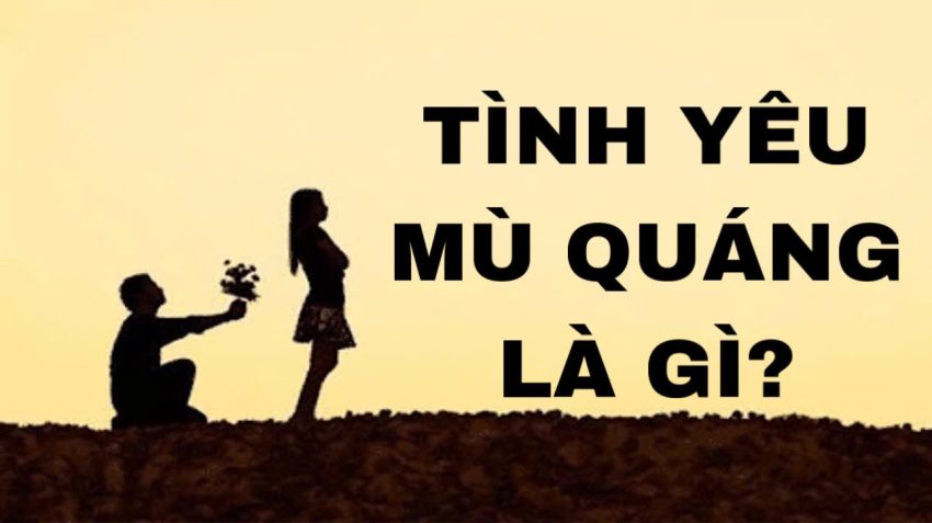 Tình yêu mù quáng là gì?